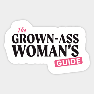 The Grown-Ass Woman's Guide Sticker